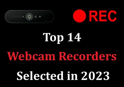 advanced webcam recorder|Top 15 Webcam Recording Software for Win/Mac。